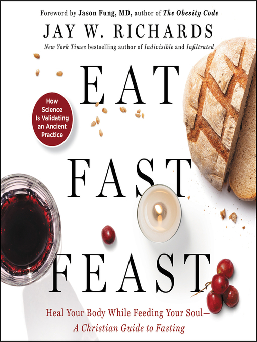 Title details for Eat, Fast, Feast by Jay W. Richards - Available